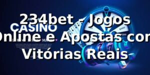 234bet - Jogos Online e Apostas com Vitórias Reais